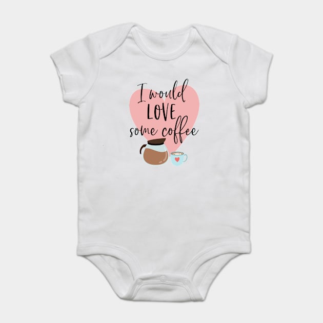 I would love some coffee. Baby Bodysuit by Stars Hollow Mercantile